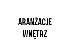 Aranżacja wnętrz